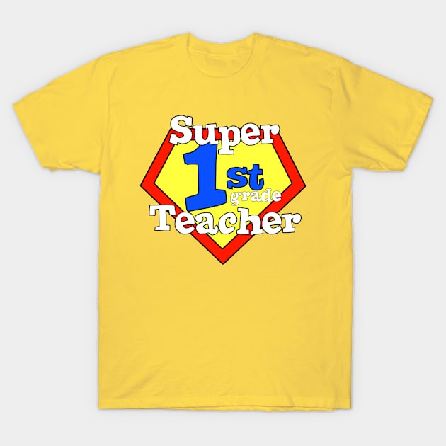 Super 1st Grade Teacher T-Shirt by BOBCATSROCK